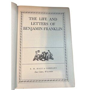 The Life And Letters Of Benjamin Franklin Hardcover Book By E.M. Hale & Company